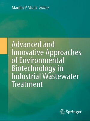 cover image of Advanced and Innovative Approaches of Environmental Biotechnology in Industrial Wastewater Treatment